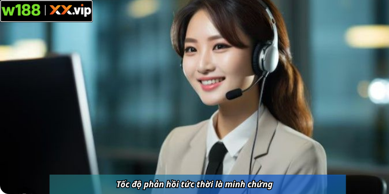 Tốc độ phản hồi tức thời là minh chứng