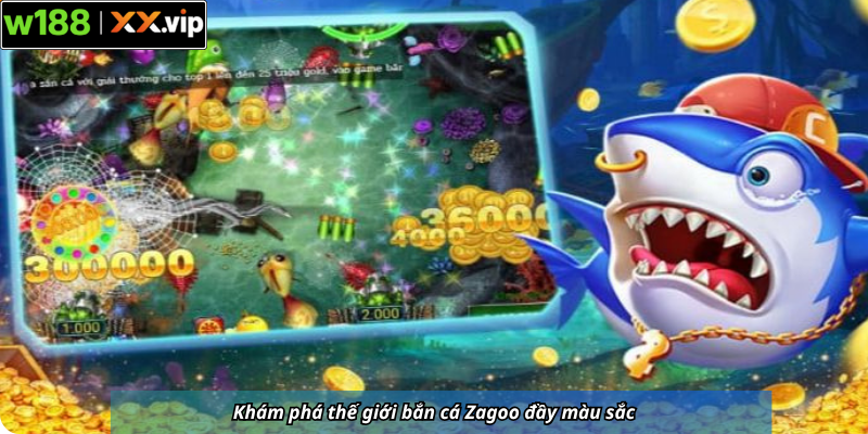 Khám phá thế giới bắn cá Zagoo đầy màu sắc
