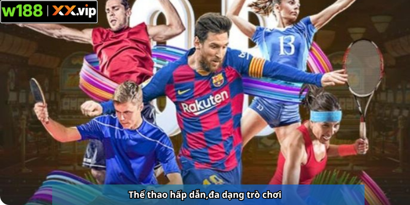 Thể thao hấp dẫn,đa dạng trò chơi