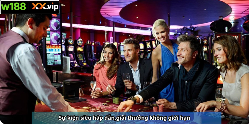 Sự kiện siêu hấp dẫn,giải thưởng không giới hạn