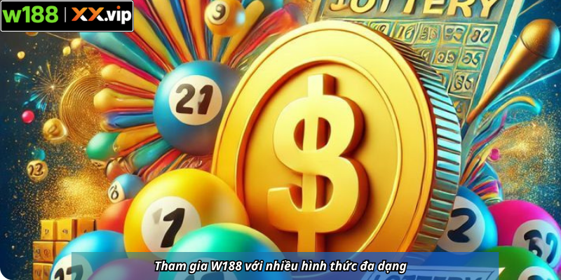 Tham gia W188 với nhiều hình thức đa dạng
